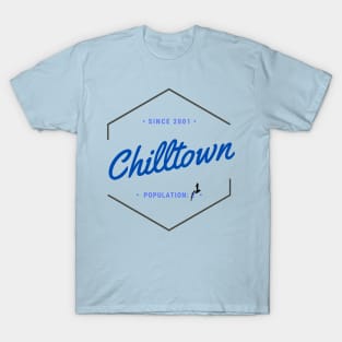 Chilltown, Pop. 1 T-Shirt